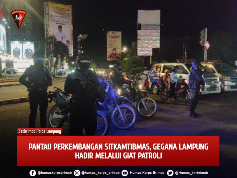 PANTAU PERKEMBANGAN SITKAMTIBMAS, GEGANA LAMPUNG HADIR MELALUI GIAT PATROLI