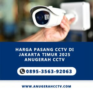 Jasa Pasang CCTV Jakarta Timur | Anugerah CCTV Terdekat & Profesional