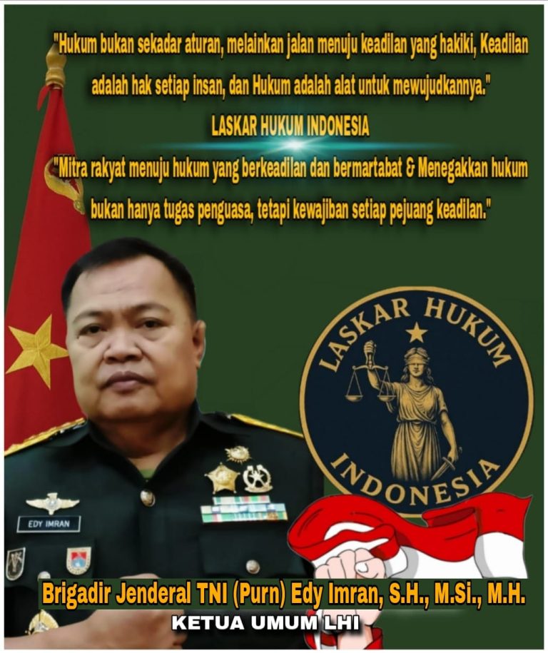 Brigjen TNI (Purn) Edy Imran Dirikan Perkumpulan Laskar Hukum Indonesia : Bergerak Demi Keadilan dan Supremasi Hukum