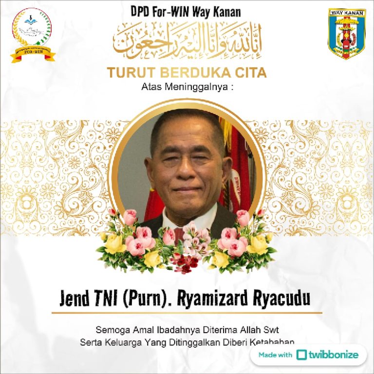 For-WIN DPD Way Kanan Turut Berduka Cita atas Wafatnya Jenderal TNI (Purn.) Ryamizard Ryacudu
