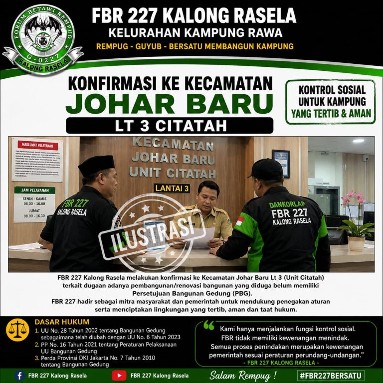 FBR 227 KALONG RASELA BERSAMA DANKORLAP LAKUKAN KONFIRMASI KE KECAMATAN JOHAR BARU TERKAIT DUGAAN BANGUNAN TANPA PBG